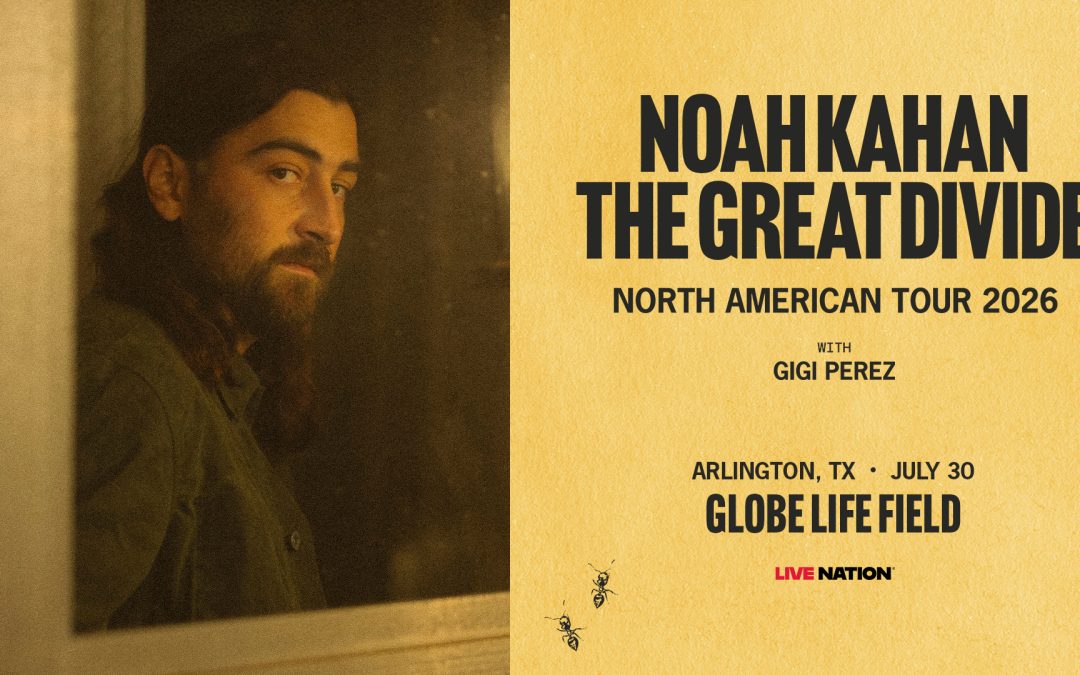 Noah Kahan Bringing “The Great Divide Tour” to Globe Life Field on Thursday, July 30